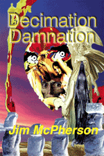 Decimation Damnation front cover, collage prepared by Jim McPherson, 2017